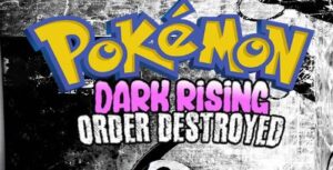 Pokemon Dark Rising Order Destroyed Download GBA ROM